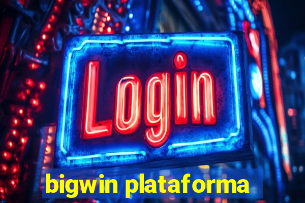 bigwin plataforma